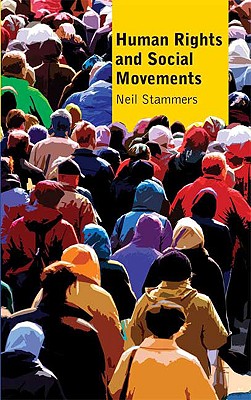 Human Rights and Social Movements - Stammers, Neil, and Jupe, Robert, and Andrew, Jane