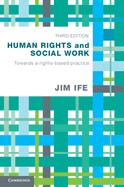 Human Rights and Social Work: Towards Rights-Based Practice