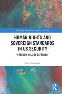 Human Rights and Sovereign Standards in US Security: "Freedom Will Be Defended"