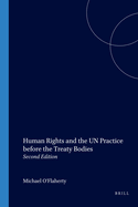 Human Rights and the Un: Practice Before the Treaty Bodies: Second Edition