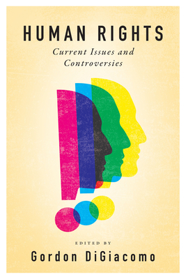 Human Rights: Current Issues and Controversies - Digiacomo, Gordon (Editor)