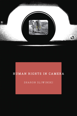 Human Rights In Camera - Sliwinski, Sharon