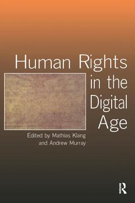 Human Rights in the Digital Age - Klang, Mathias (Editor), and Murray, Andrew (Editor)