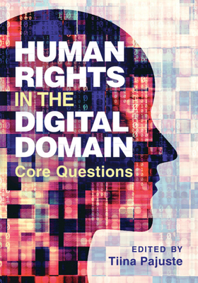 Human Rights in the Digital Domain - Pajuste, Tiina (Editor)