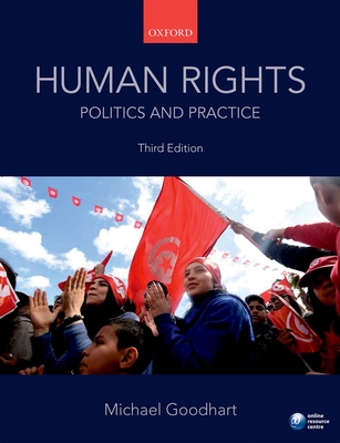 Human Rights: Politics and Practice - Goodhart, Michael