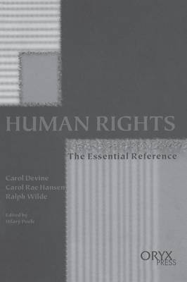 Human Rights: The Essential Reference - Devine, Carol, and Hansen, Carol R, and Poole, Hilary