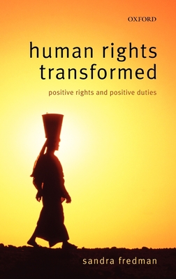 Human Rights Transformed: Positive Rights and Positive Duties - Fredman Fba, Sandra