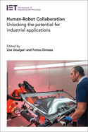 Human-Robot Collaboration: Unlocking the potential for industrial applications