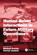 Human-Robot Interactions in Future Military Operations