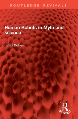 Human Robots in Myth and Science - Cohen, John