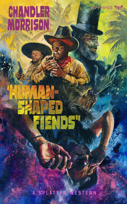 Human-Shaped Fiends - Morrison, Chandler