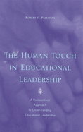 Human Touch in Education Leadership: A Postpositivist Approach to Understanding Educational Leadership
