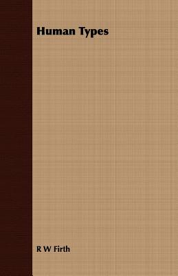 Human Types - Firth, R W