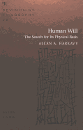 Human Will: The Search for Its Physical Basis