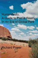 Humanifesto: A Guide to Primal Reality in an Era of Global Peril