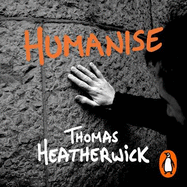 Humanise: A Maker's Guide to Building Our World