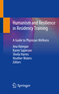 Humanism and Resilience in Residency Training: A Guide to Physician Wellness