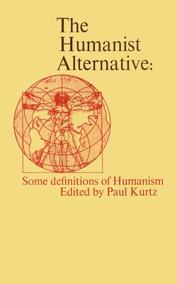 Humanist Alternative - Kurtz, Paul (Editor)