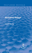 Humanist Essays (Routledge Revivals)