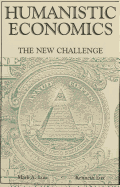 Humanistic Economics: The New Challenge