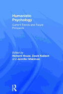 Humanistic Psychology: Current Trends and Future Prospects