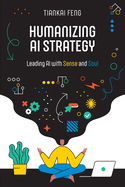 Humanizing AI Strategy: Leading AI with Sense and Soul