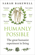Humanly Possible: The great humanist experiment in living