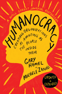 Humanocracy, Updated & Expanded: Creating Organizations as Amazing as the People Inside Them