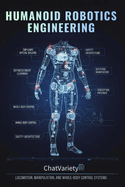 Humanoid Robotics Engineering: Locomotion, Manipulation, and Whole-Body Control Systems
