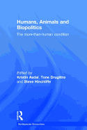 Humans, Animals and Biopolitics: The more-than-human condition