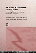 Humans, Computers and Wizards: Human (Simulated) Computer Interaction