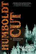 Humboldt Cut: A Redwood Gothic