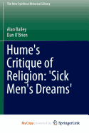 Hume's Critique of Religion: 'Sick Men's Dreams'