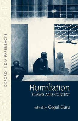 Humiliation: Claims and Context - Guru, Gopal (Editor)