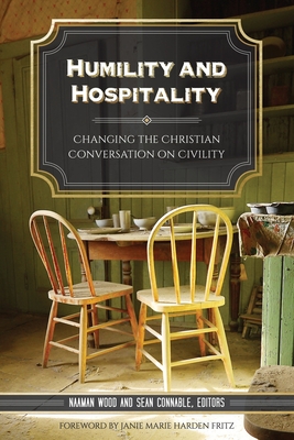 Humility and Hospitality - Wood, Naaman (Editor), and Connable, Sean