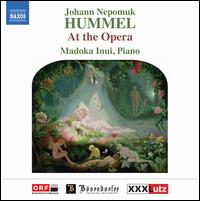 Hummel at the Opera - Madoka Inui (piano)