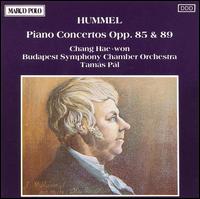 Hummel: Piano Concertos, Opp. 85 & 89 - Hae-Won Chang (piano); Budapest Symphony Orchestra; Tam�s P�l (conductor)