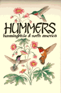 Hummers: Hummingbirds of North America