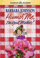 Humor Me, I'm Your Mother!