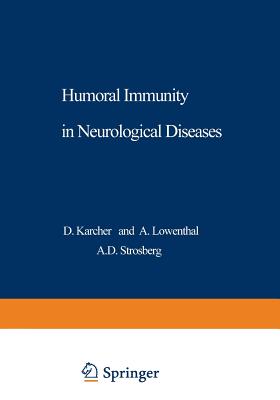 Humoral Immunity in Neurological Diseases - Karcher, D (Editor)