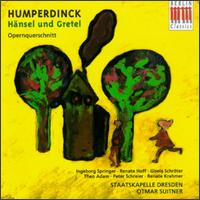 Humperdinck: Hansel und Gretel [Highlights] - Dresden Kreuzchor; Ingeborg Springer (alto); Peter Schreier (tenor); Renate Hoff (soprano); Renate Krahmer (soprano);...