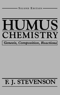Humus Chemistry: Genesis, Composition, Reactions - Stevenson, F J