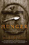 Hunger: An Unnatural History