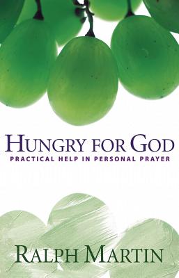 Hungry for God: Practical Help in Personal Prayer - Martin, Ralph