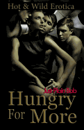 Hungry for More: Hot & Wild Erotica
