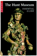 Hunt Museum: Essential Guide - Scala Publishers, and Hunt Museum