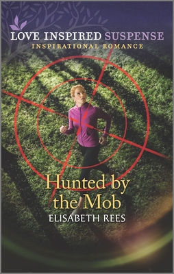 Hunted by the Mob - Rees, Elisabeth