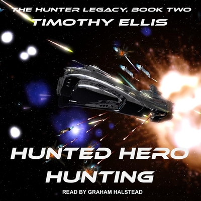 Hunted Hero Hunting: Second Edition - Ellis, Timothy, and Halstead, Graham (Read by)