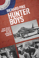 Hunter Boys: True Tales from Pilots of the Hawker Hunter