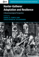 Hunter-Gatherer Adaptation and Resilience: A Bioarchaeological Perspective